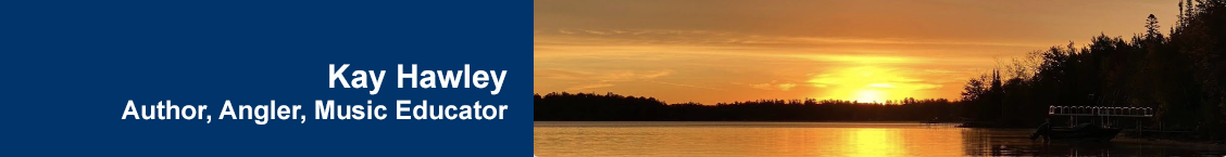 Kay Hawley, author, angler, music educator
